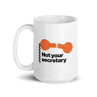 Not your secretary mug